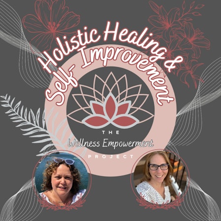 Holistic Healing and Self Improvement: The Wellness Empowerment Project