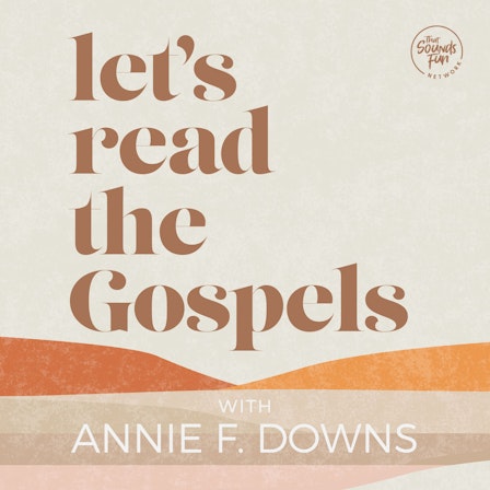 Let's Read the Gospels with Annie F. Downs