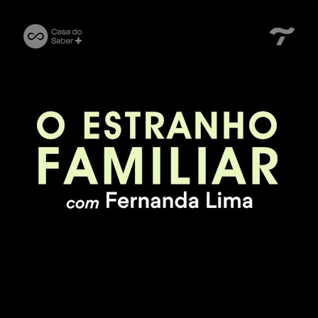 O Estranho Familiar, com Vera Iaconelli