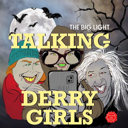 Talking Derry Girls