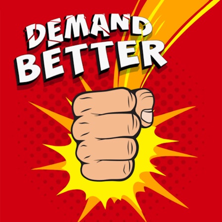 Demand Better Podcast