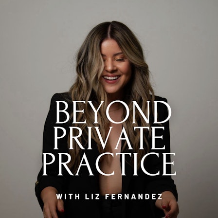 Beyond Private Practice