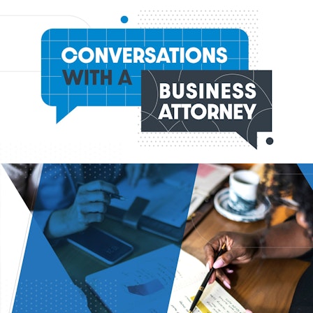 Conversations with a Business Attorney