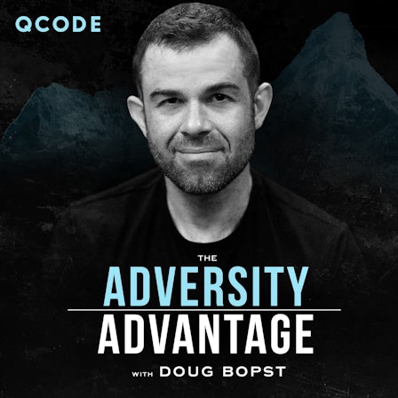 The Adversity Advantage with Doug Bopst