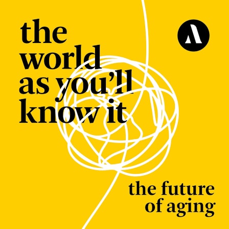 The World as You’ll Know It: The Future Of Aging