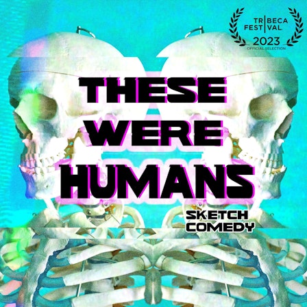 These Were Humans