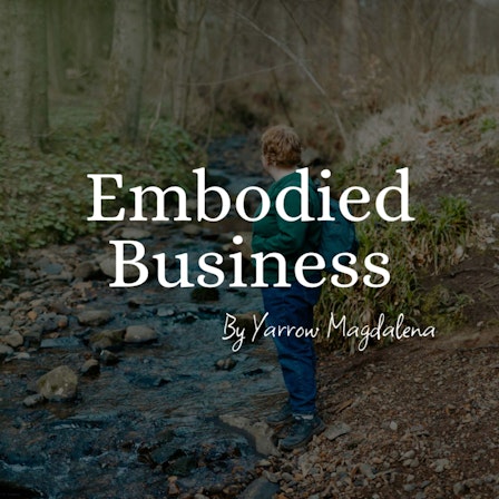 The Embodied Business Podcast