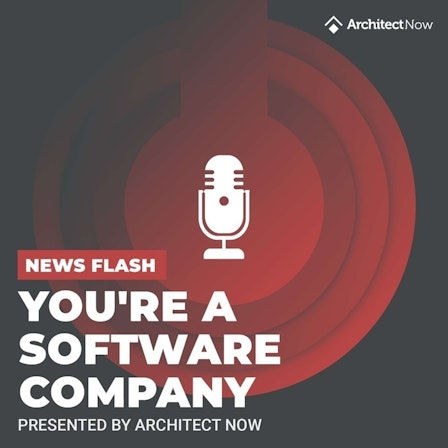 Newsflash: You're a Software Company!
