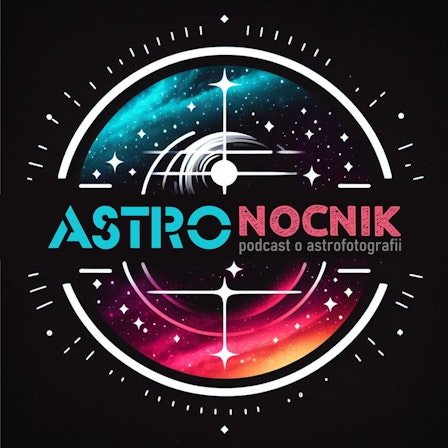 Astronocnik. Podcast o astrofotografii