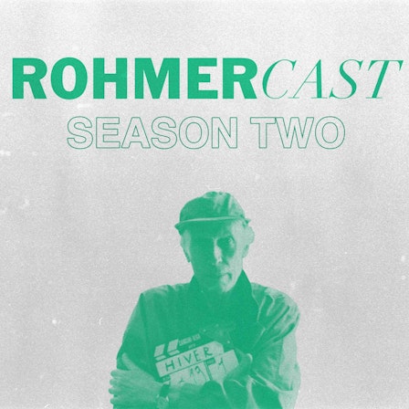 RohmerCast presented by Oeuvre Busters!