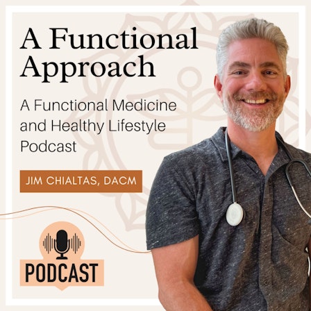 A Functional Approach with Dr. Jim Chialtas