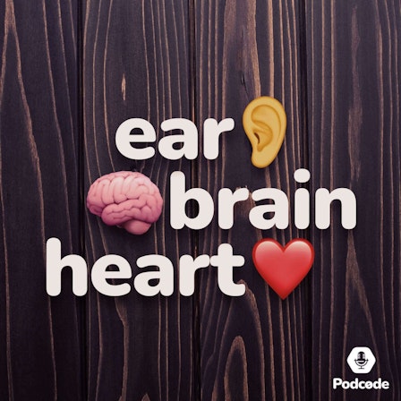 Ear Brain Heart