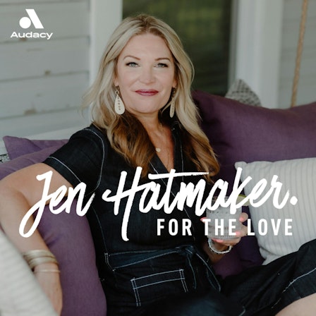 For The Love With Jen Hatmaker Podcast