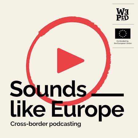 Sounds like Europe, cross-border podcasting