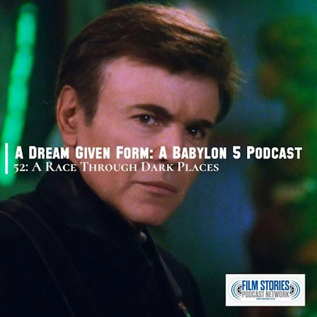 A Dream Given Form: A Babylon-5 Podcast