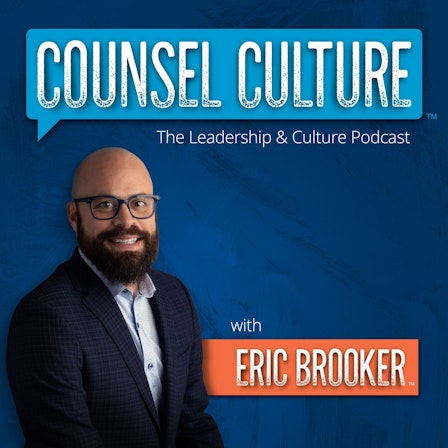 Counsel Culture with Eric Brooker