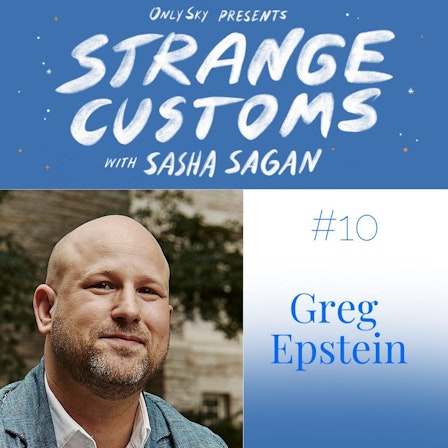 Strange Customs with Sasha Sagan