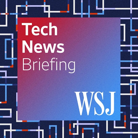 WSJ Tech News Briefing