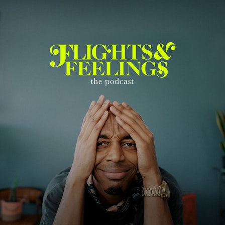 Flights &amp; Feelings