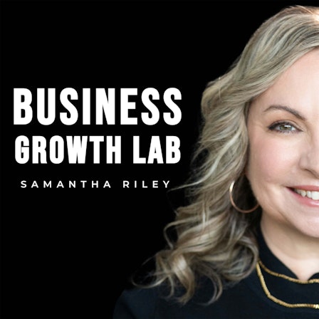Business Growth Lab with Samantha Riley
