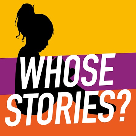 Whose Stories?