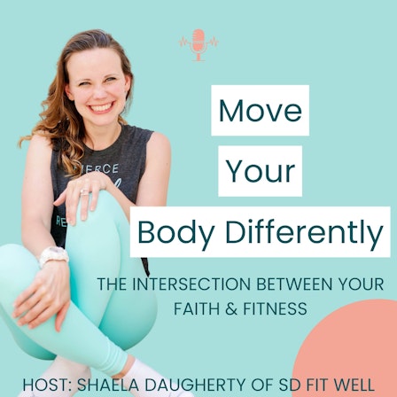 Move Your Body Differently: Faith & Fitness