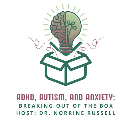 ADHD, Autism, And Anxiety: Breaking Out of The Box