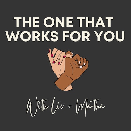 The One That Works For You