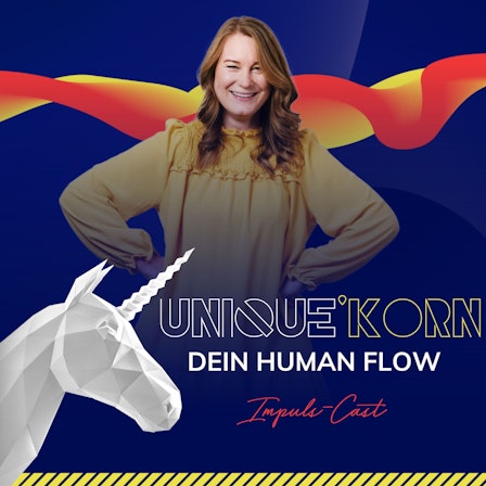 Unique&#039;Korn®- dein Human Flow Impuls-Cast