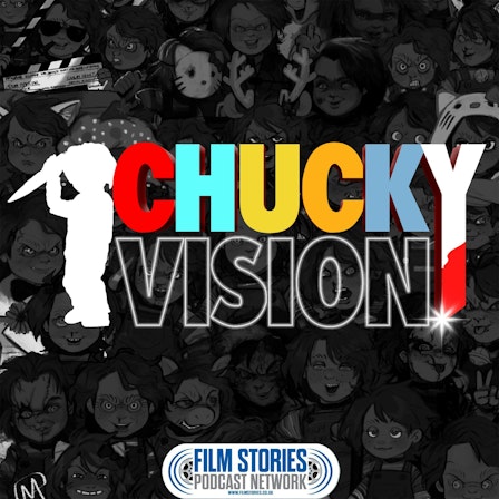 ChuckyVision: A Chucky Podcast