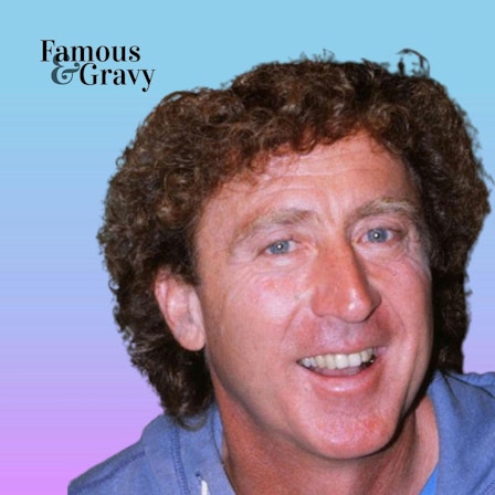 Famous and Gravy