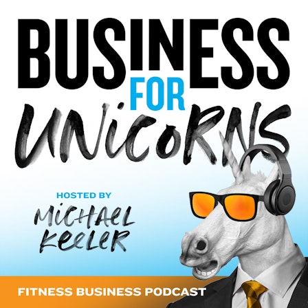 Business for Unicorns Podcast (Fitness Business Podcast)