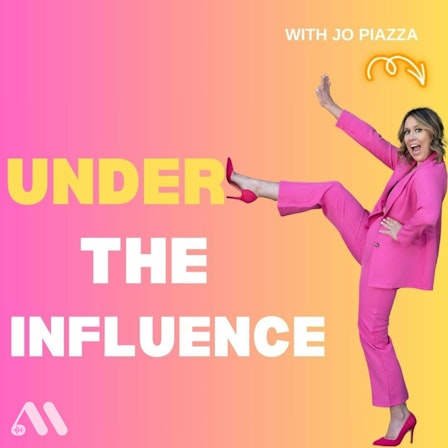 Under the Influence with Jo Piazza