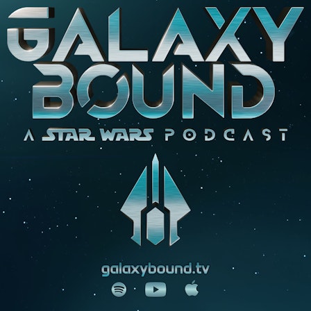 Galaxy Bound // a Star Wars Podcast