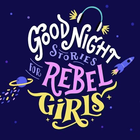 Good Night Stories for Rebel Girls