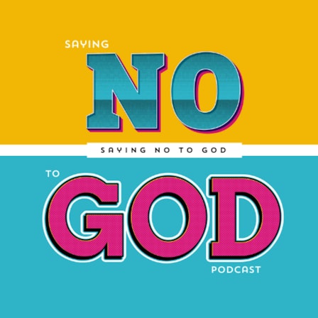 Saying No To God