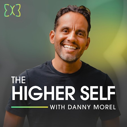 The Higher Self with Danny Morel