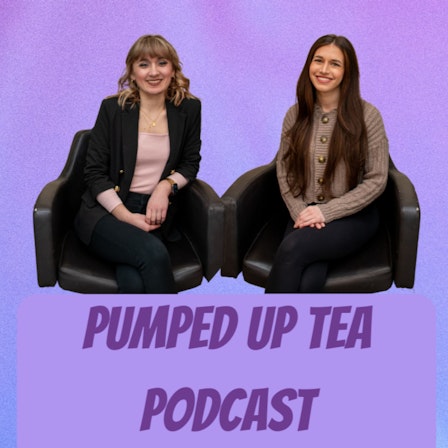 Pumped Up Tea Podcast