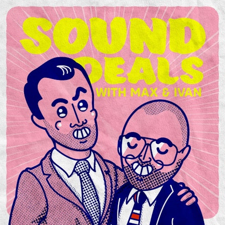 Sound Deals with Max & Ivan