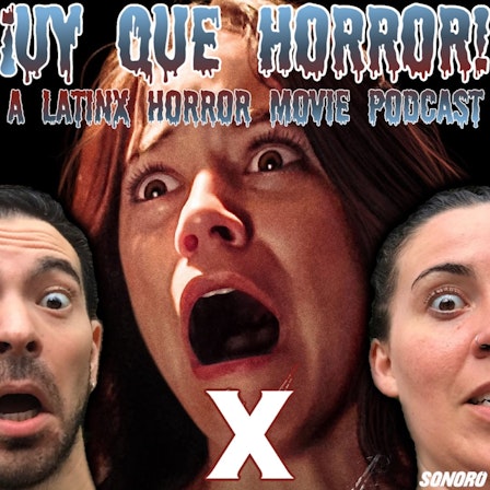 ¡UY QUE HORROR! A Latinx Horror Movie Podcast