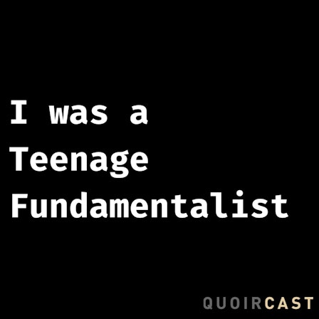 I was a Teenage Fundamentalist. An Exvangelical podcast.