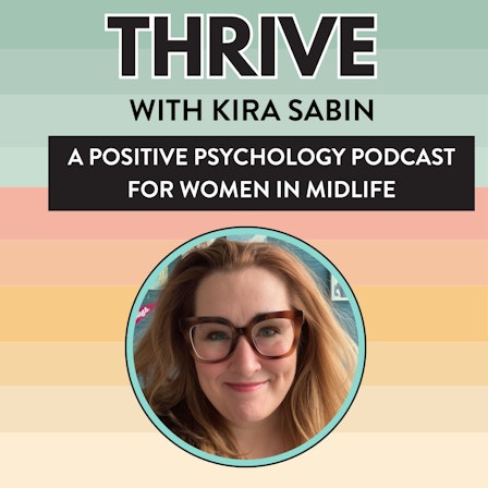 Thrive with Kira Sabin: A Positive Psychology Podcast