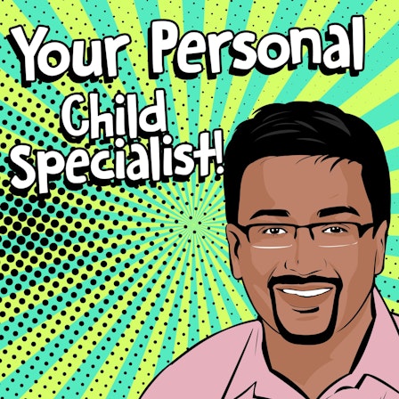 Your Personal Child Specialist! (rated World's top 5 Child health Podcast, Heard in 84 Countries!)