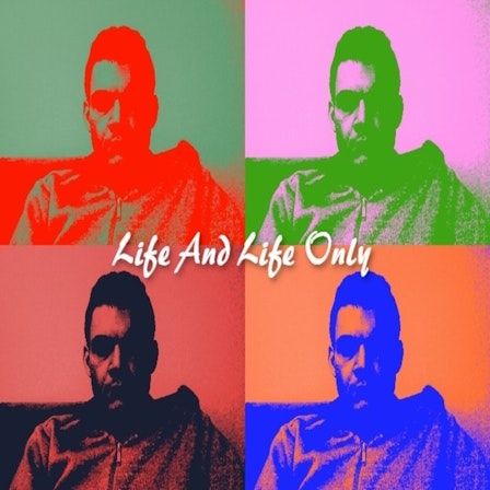 Life And Life Only