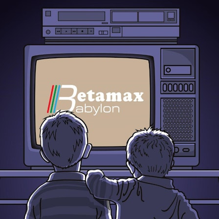 Betamax Babylon