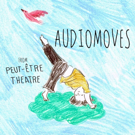 Audiomoves by Peut-Être Theatre