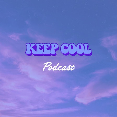 The Keep Cool Podcast