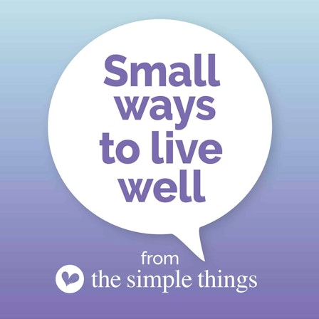 Small Ways To Live Well from The Simple Things