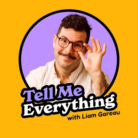 Tell Me Everything