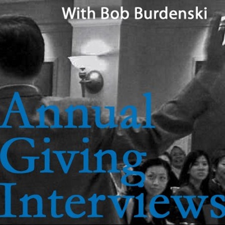 Annual Giving Interviews With Bob Burdenski